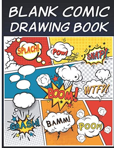 Blank Comic Drawing Book: Draw Your Own Comics | Create Your Own Cartoons Manga Comics With This Comic Book Journal Notebook | Blank Comic Book for ... for Kids and Adults to Unleash Creativity
