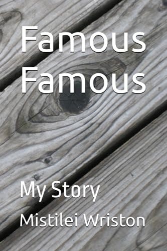 Famous Famous: My Story