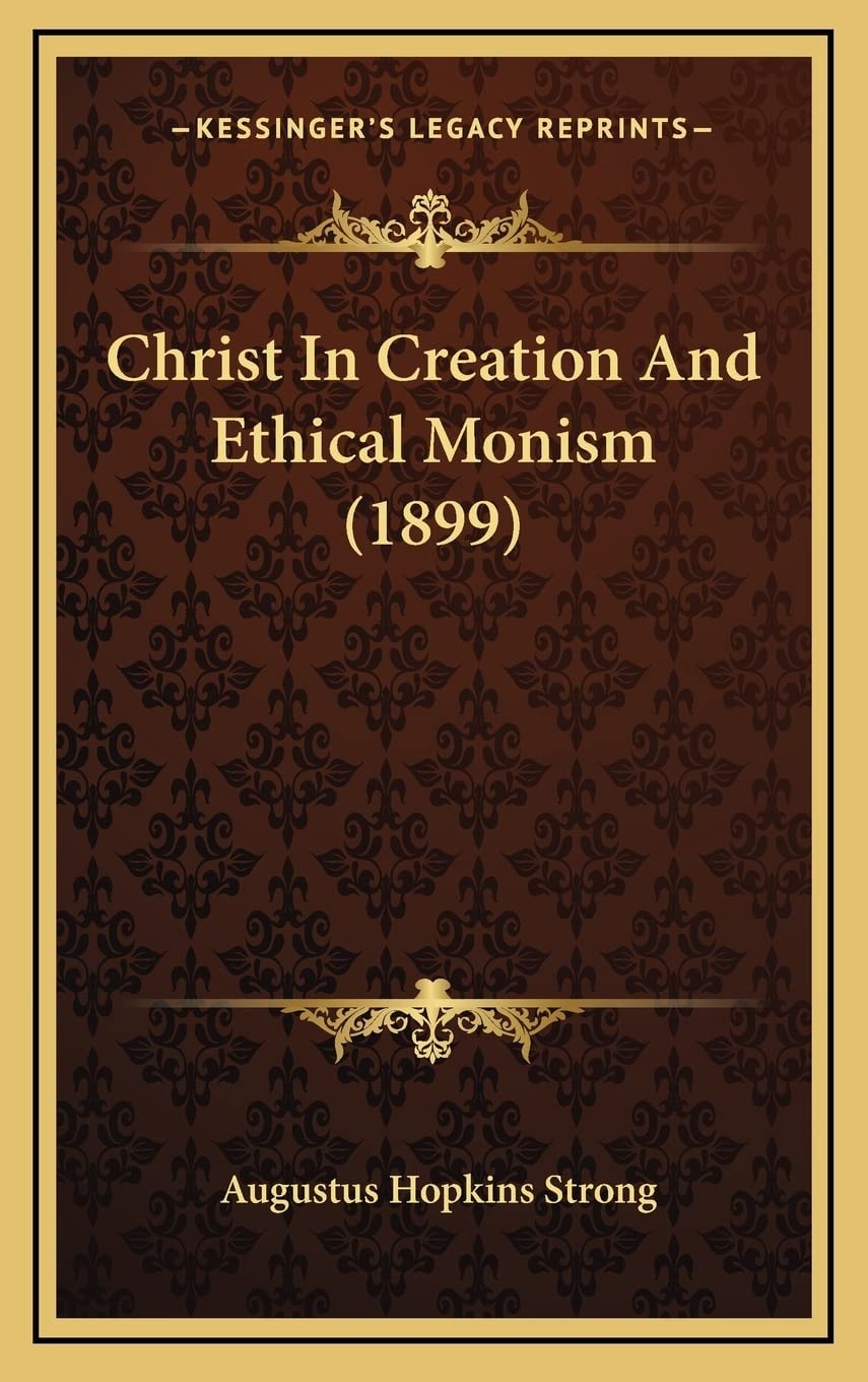 Christ In Creation And Ethical Monism (1899)