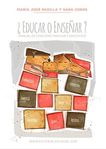 ¿Educar o Enseñar?: Manual de coaching familiar y educativo (Spanish Edition)