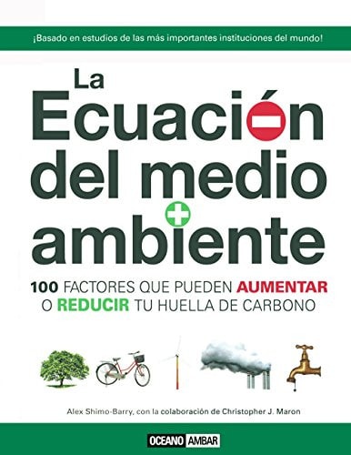 La ecuación del medio ambiente: Tú (+) este libro = un planeta más verde (Tiempo libre) (Spanish Edition)
