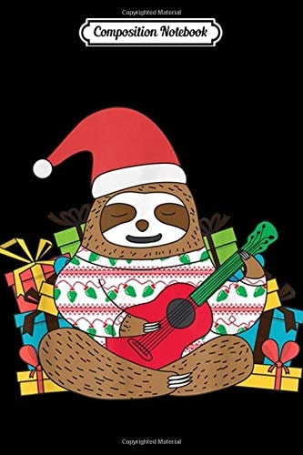 Composition Notebook: Sloth Playing Guitar Santa Hat Funny Christmas Music Gift Journal/Notebook Blank Lined Ruled 6x9 100 Pages