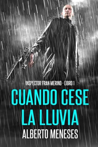 Cuando cese la lluvia (Inspector Fran Merino) (Spanish Edition)
