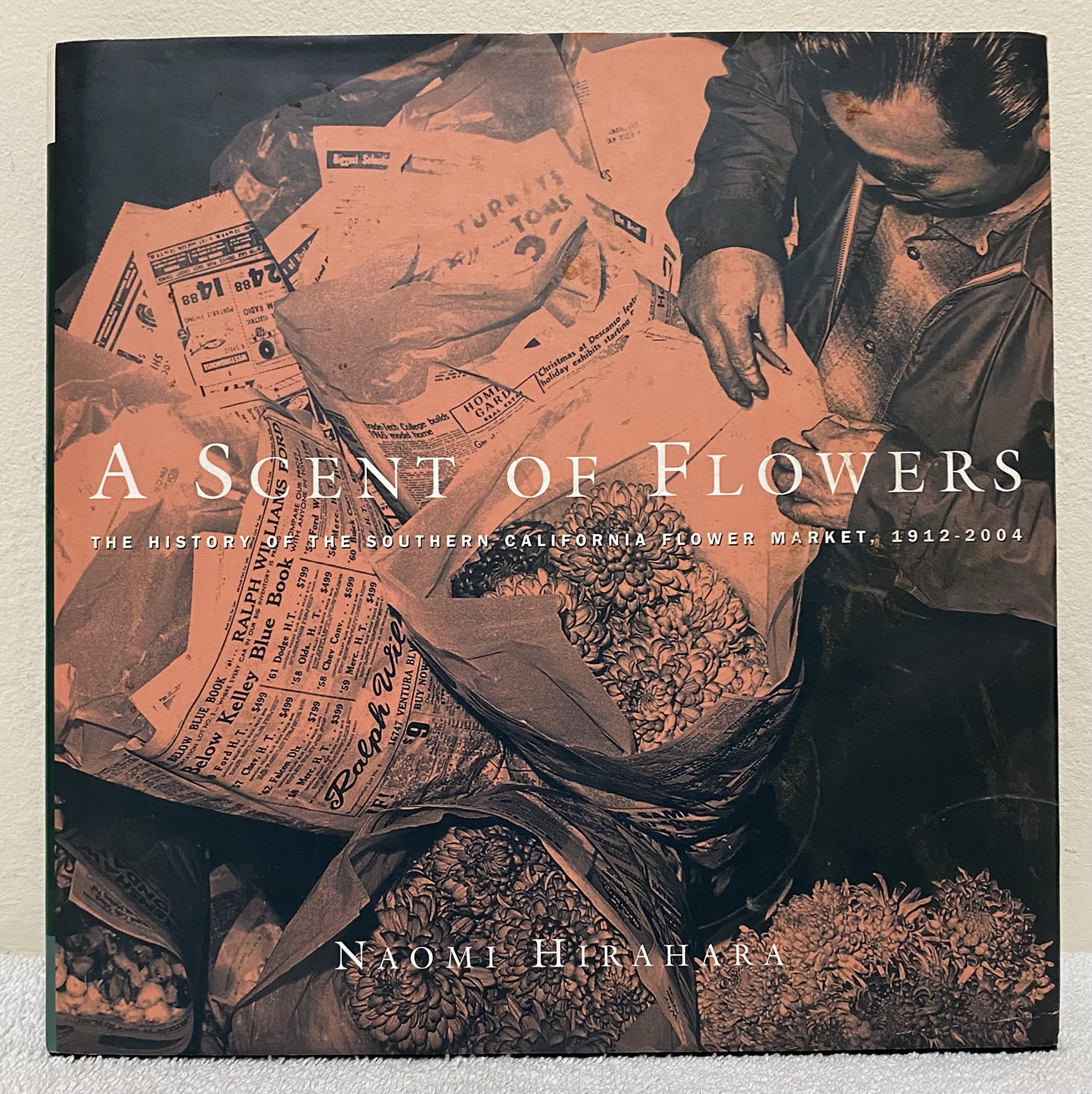 A Scent of Flowers: The History of the Southern California Flower Market 1912--2004