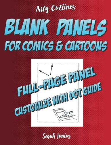 Blank Panels for Comics & Cartoons: Full-Page Panel (Customize with Dot Guide): A Graphic Novel and Multi-Purpose Sketchbook for Kids & Adults (Arty Outlines Comic Panels)