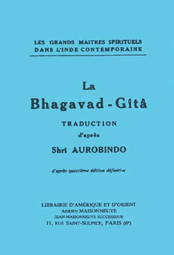 La Bhagavad-Gîtâ Traduction d'après Shrî Aurobindo, texte français de Camille Rao et Jean Herbert (French Edition)
