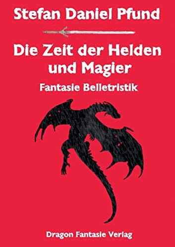 Die Zeit der Helden und Magier (German Edition)