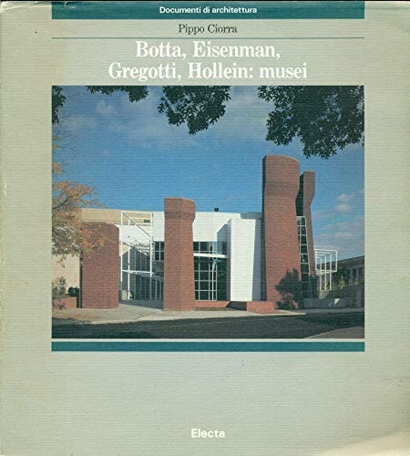 Botta, Eisenman, Gregotti, Hollein: Musei (Documenti di architettura) (Italian Edition)