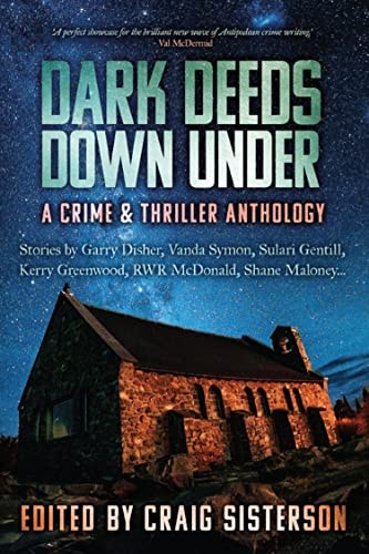 Dark Deeds Down Under: A Crime & Thriller Anthology