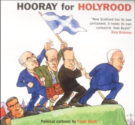 Hooray for Holyrood!: Political Cartoons by Frank Boyle