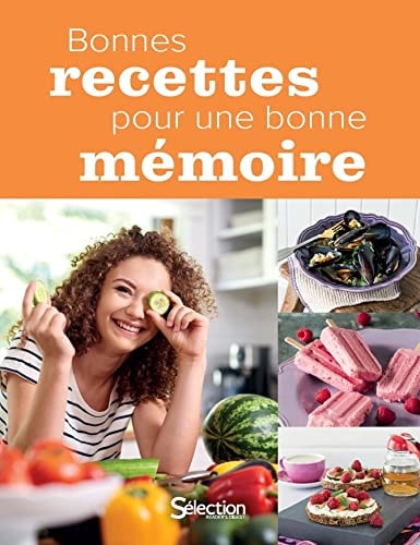Bonnes recettes pour une bonne mémoire: Les meilleurs aliments pour un cerveau en pleine forme