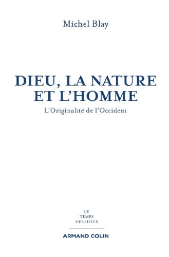 Dieu, la Nature et l'Homme: L'originalité de l'Occident
