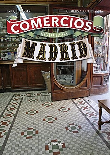 Comercios históricos de Madrid (Spanish Edition)