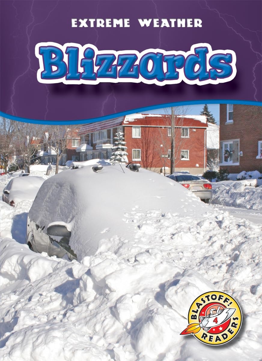 Blizzards (Blastoff! Readers: Extreme Weather) (Blastoff! Readers, Level 4: Extreme Weather)