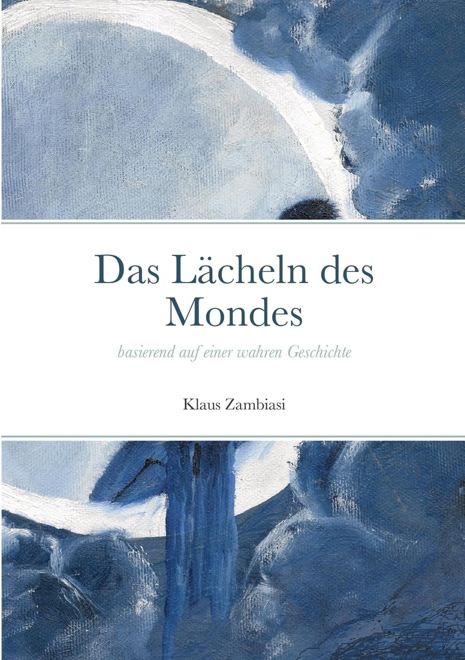 Das Lächeln des Mondes: basierend auf einer wahren Geschichte (German Edition)