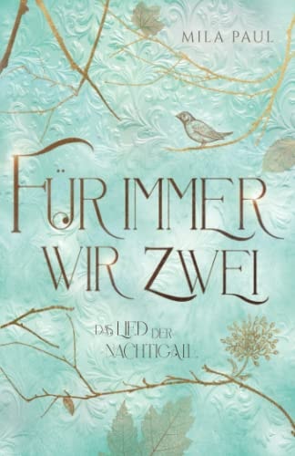 Das Lied der Nachtigall: Spannende New Adult Romance (Für immer wir zwei, Band 1) (German Edition)
