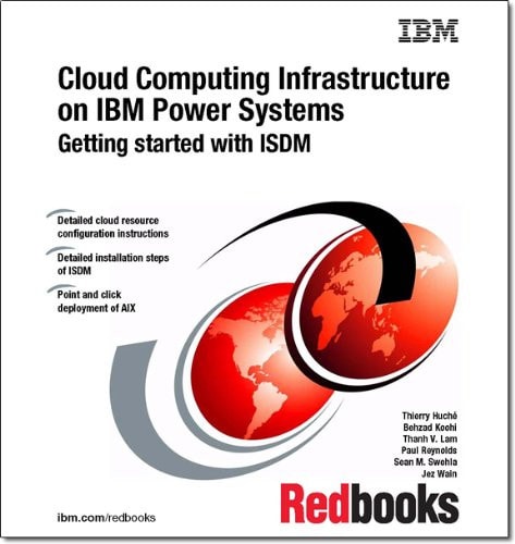 Cloud Computing Infrastructure on IBM Power Systems: Getting Started With Isdm