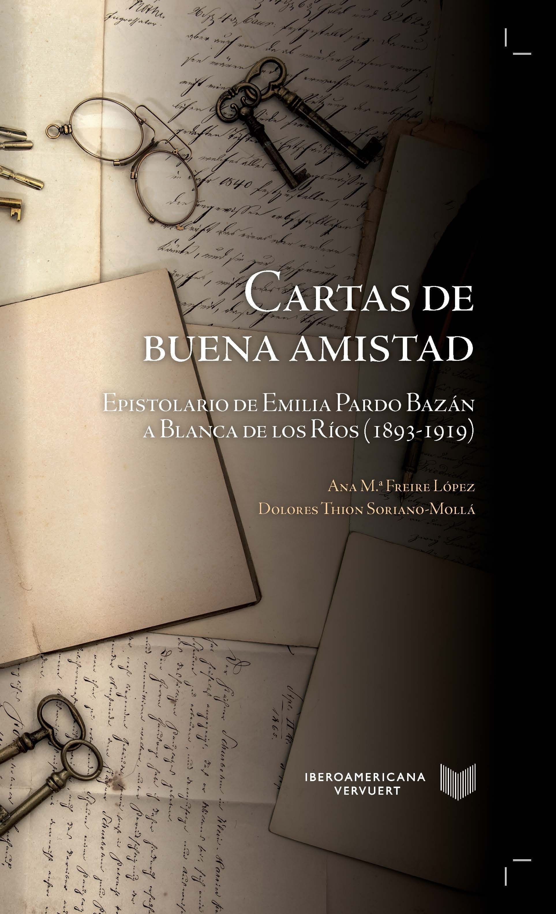 Cartas de buena amistad : epistolario de Emilia Pardo Bazán a Blanca de los Ríos (1893-1919) / Ana María Freire López; Dolores Thion Soriano-Mollá. (Spanish Edition)
