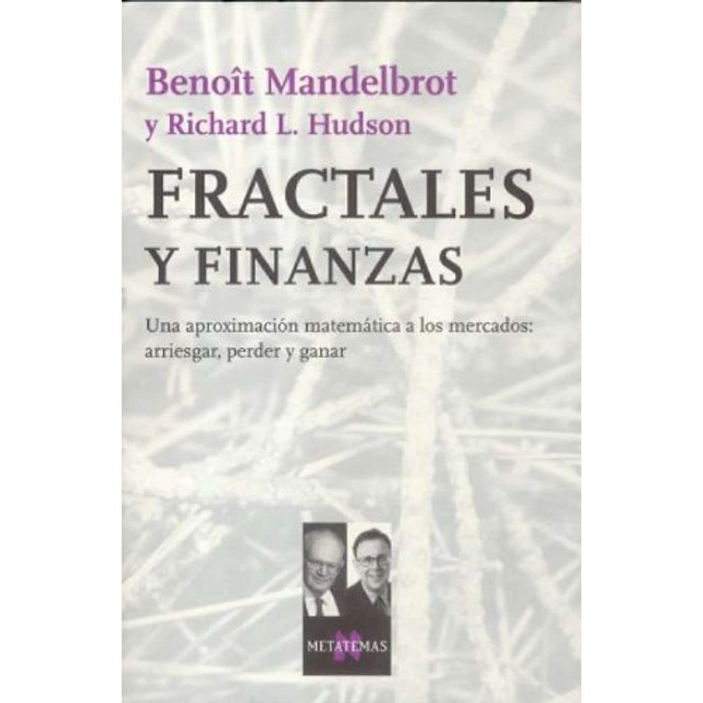 Fractales y finanzas: Una aproximación matemática a los mercados: arriesgar, perder y ganar