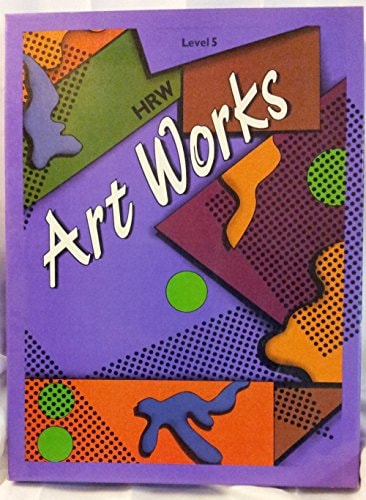 Art Works an Integrated Approach to Art Education/Grade 5