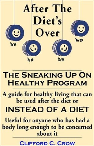 After the Diet's over: The Sneaking Up on Healthy Program