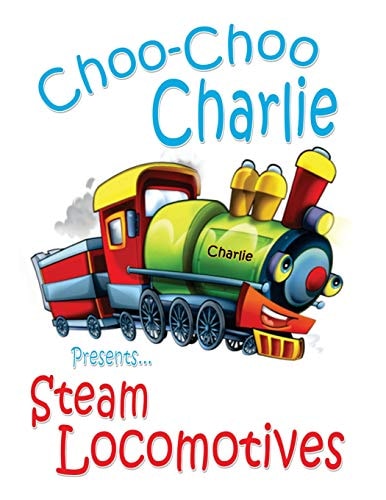 Choo-Choo Charlie Presents Steam Locomotives