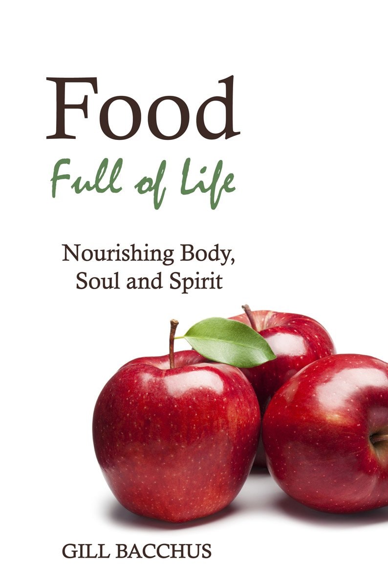 Food Full of Life: Nourishing Body, Soul and Spirit