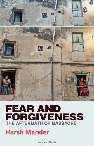 Fear and Forgiveness : The Aftermath of Massacre