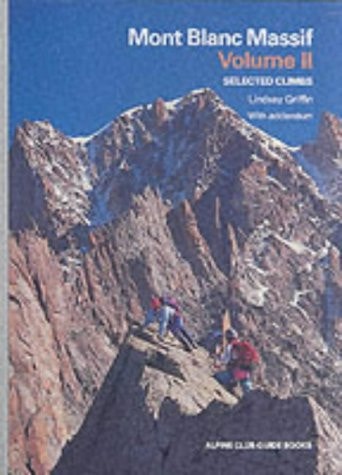 MOUNT BLANC MASSIF VOLUME II, SELECTED CLIMBS With Addendum