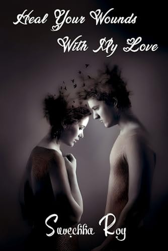 Heal Your Wounds With My Love