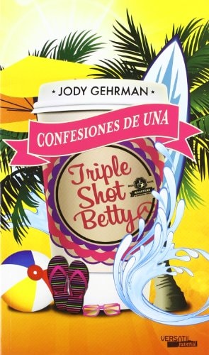 Confesiones de una Triple Shot Betty (Spanish Edition)