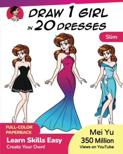 Draw 1 Girl in 20 Dresses - Slim: Learn how to draw dresses for anime and manga girl characters & fashion clothing design (Draw 1 in 20)
