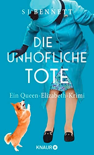 Die unhöfliche Tote: Die Queen ermittelt