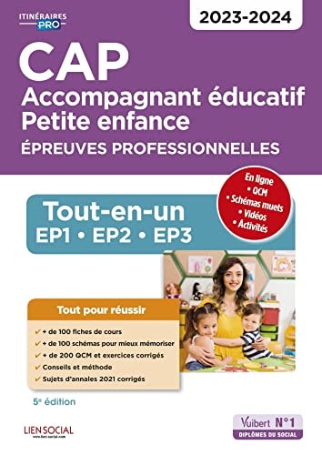 CAP Accompagnant éducatif petite enfance - Épreuves professionnelles: Tout-en-un pour réussir les EP1, EP2 et EP3 - 2023-2024