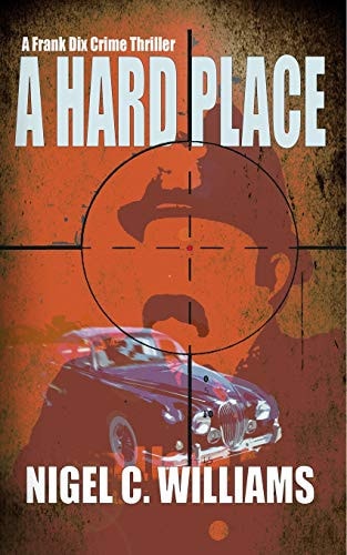 A Hard Place: Book 1 in the Frank Dix Thrillers (Frank Dix Crime Thrillers)