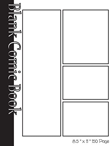 Blank Comic Book Pages-Blank Comic Strips-4 Panels, 8.5"x11",150 Pages: Create Your Own Comics With Blank Multi Panels Drawing Paper