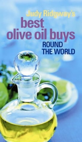 Judy Ridgway's Best Olive Oil Buys : Round the World