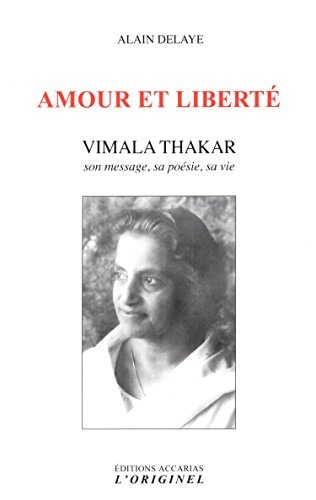 Amour et liberté: Vimala Thakar, son message, sa poésie, sa vie