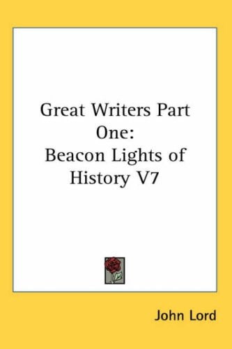 Great Writers Part One: Beacon Lights of History V7