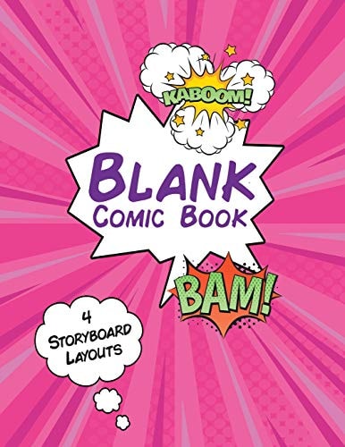 Blank Comic Book 4 Storyboard Layouts: 8.5" x 11" 110 blank comic book pages. A variety of comic strip templates for Adults and Kids to create comics and graphic novels.