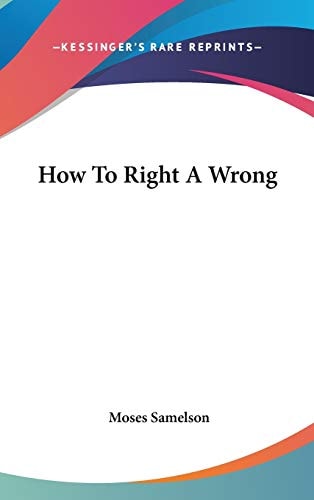 How To Right A Wrong