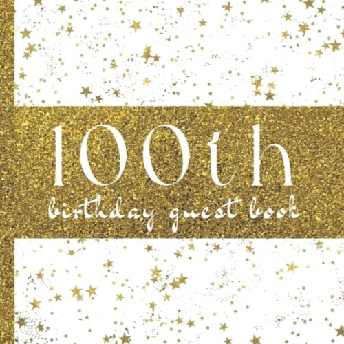 100th Birthday Guest Book: Sign in book for 100 year old birthday party