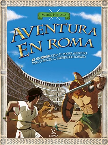 Aventura en Roma: ¡Sé un héroe! Crea tu propia aventura para conocer al emperador romano