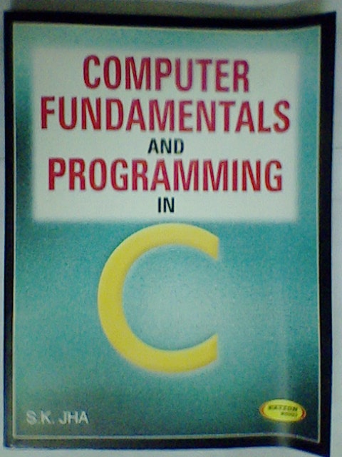Computer Fundamentals And Programming In C