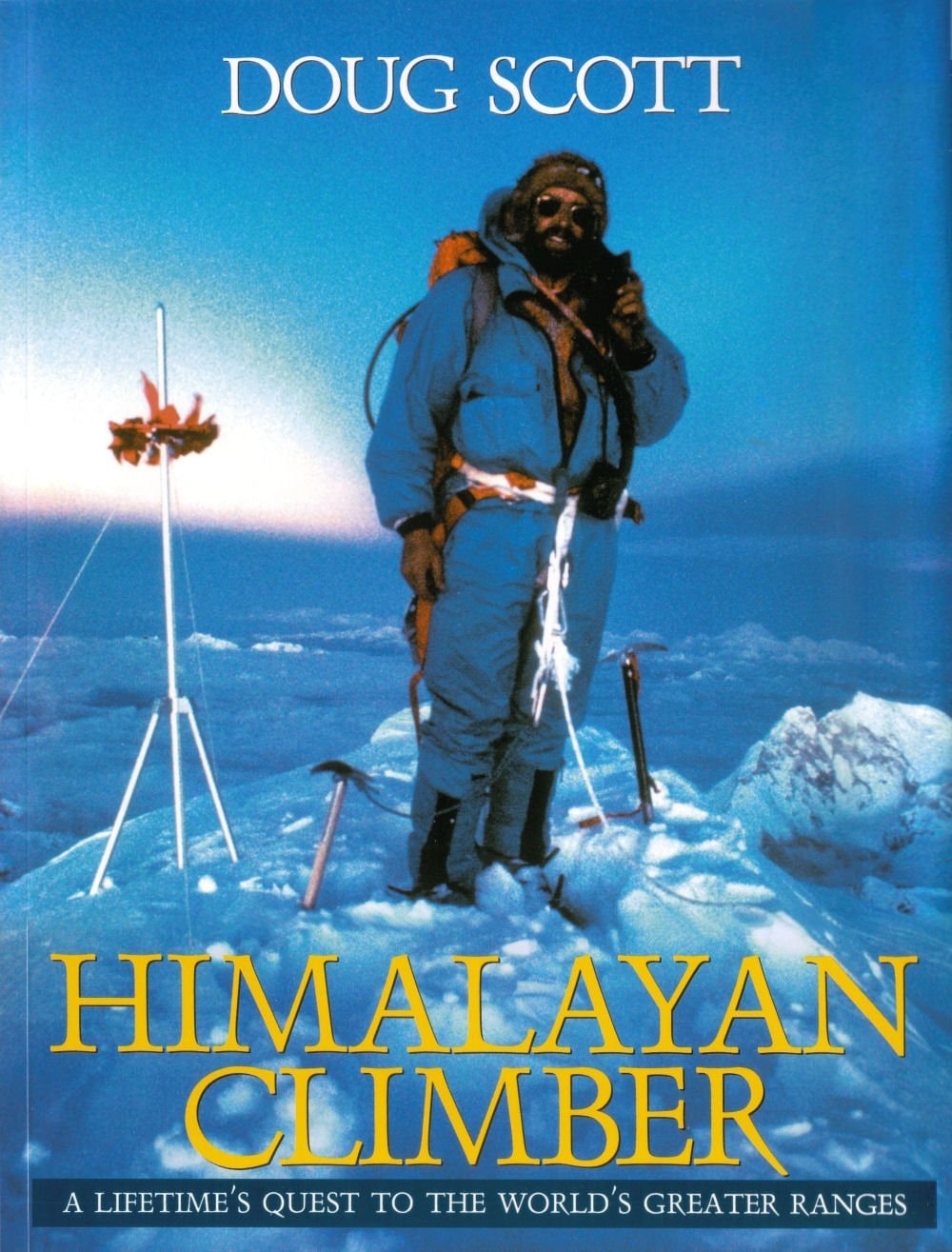 Himalayan Climber : A Lifetime's Quest to the World's Greater Ranges