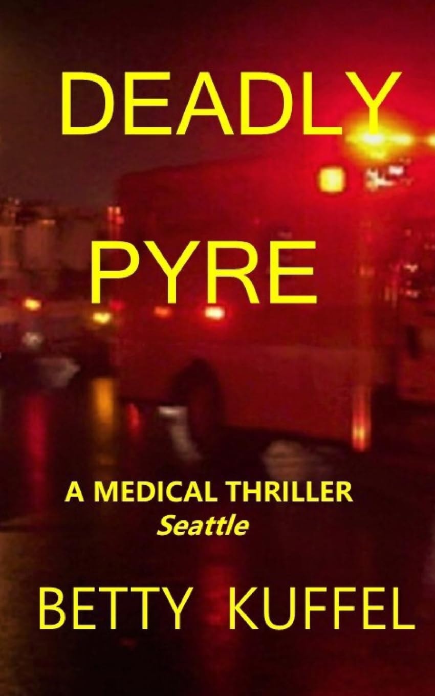 Deadly Pyre (Kelly McKay Medical Thrillers)