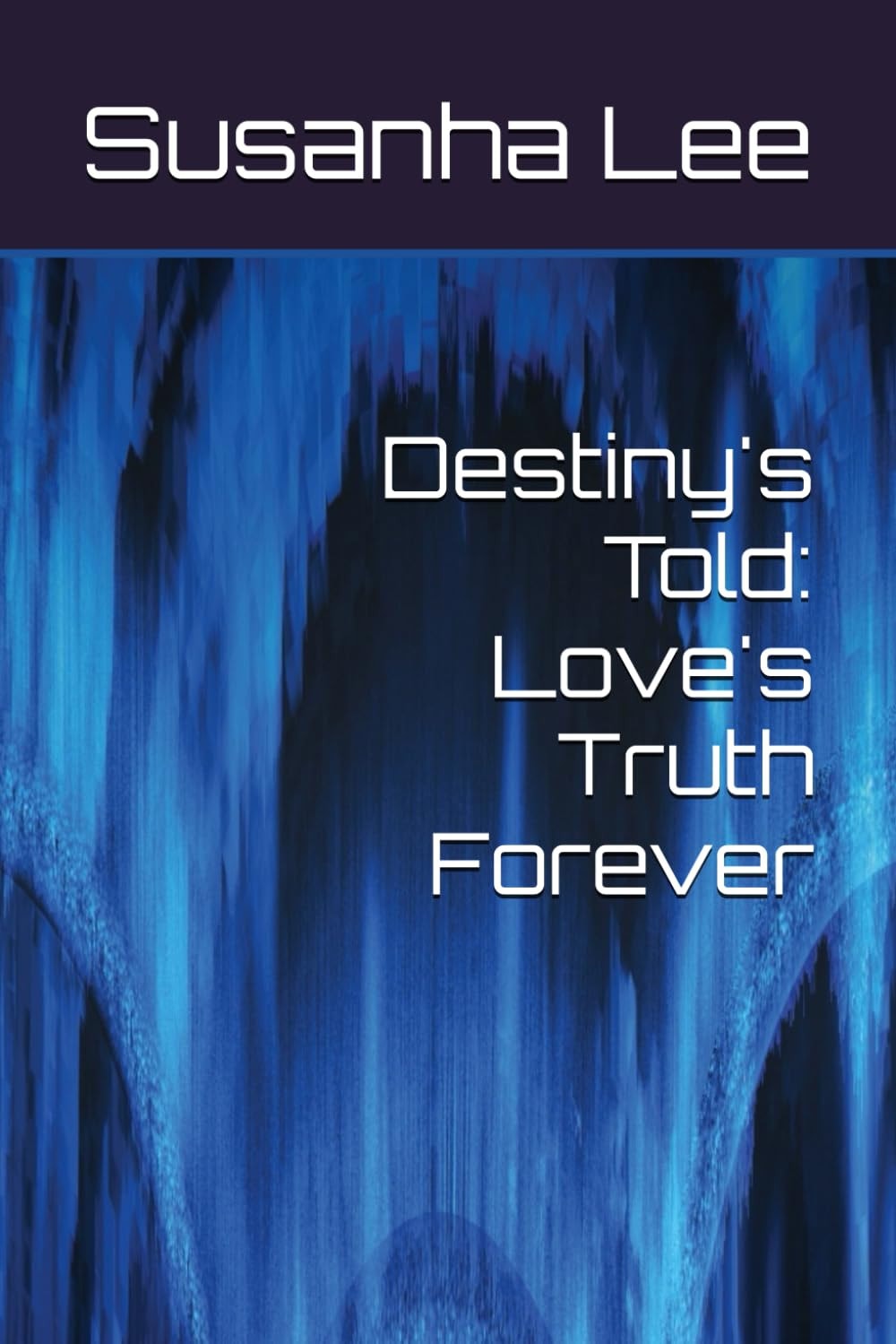 Destiny's Told: Love's Truth Forever