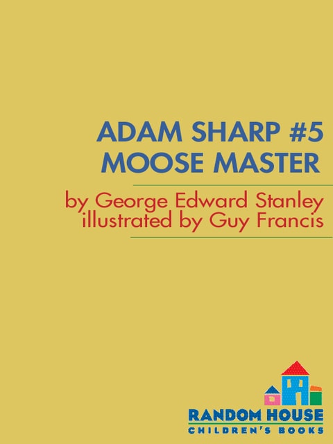 Adam Sharp #5: Moose Master