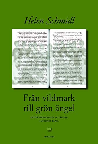 Från vildmark till grön ängel-Receptionsanalyser av läsning i åttonde klass
