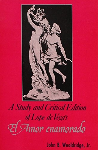 A Study and Critical Edition of Lope de Vega's el Amor Enamorado (Studia Humanitatis)